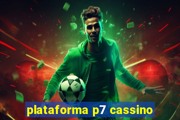 plataforma p7 cassino